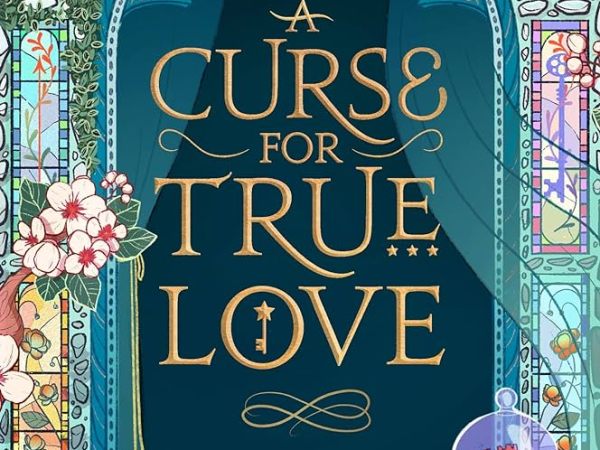A Curse for True Love by Stephanie Garber