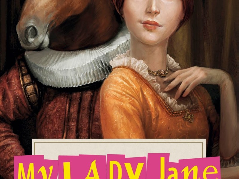 My Lady Jane by Cynthia Hand, Jodi Meadows & Brodi Ashton